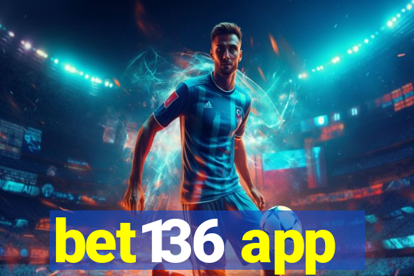 bet136 app